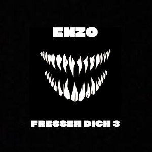 ENZO - FRESSEN DICH 3 Comming Out Soon !