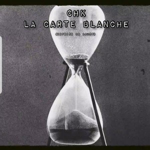 CHK - La carte blanche (reprise Damso)