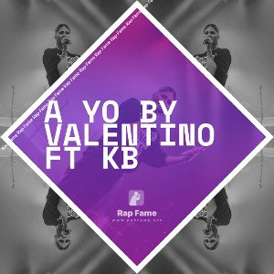 A yo by Valentino Ft Kb