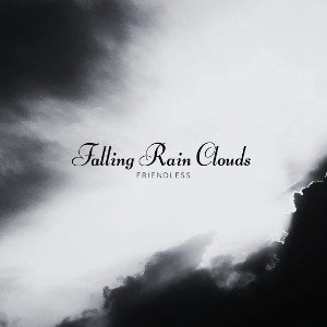Friendless - Falling Rain Clouds Prod. (49Yeezey, nobody1)