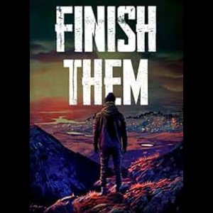 FINISH THEM BY MAXPAYNE 