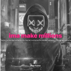 ima make millions