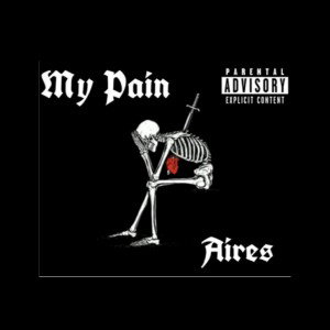 Aires - My Pain