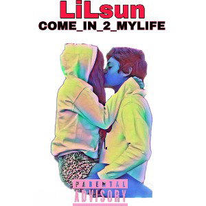 Lilsun -Come in 2mylife