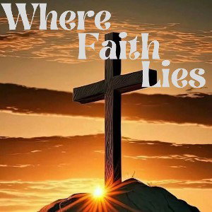 Where Faith Lies