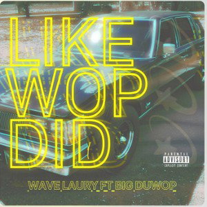 Like Wop Did (Feat. Big Duwop)