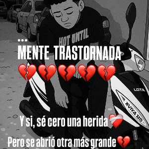 MENTE TRASTORNADA 💔💔