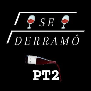🍷SE🍷DERRAMÓ pt2