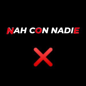 NAH CON NADIE