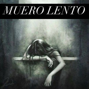 Muero Lento  