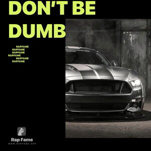 Don’t be Dumb 