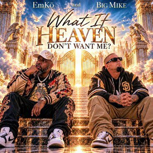 WHAT IF HEAVEN DON'T WANT ME