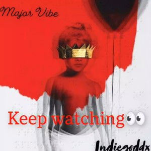 Keep Watching by Indiegoddx