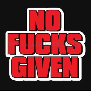 no fuck given