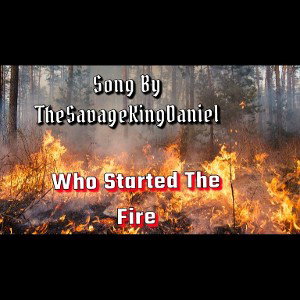 Who Started The Fire