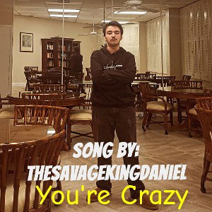 YOU'RE CRAZY