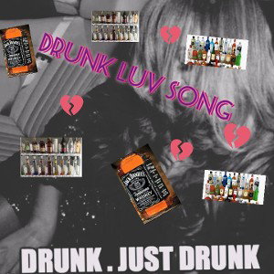 Drunk Luv Song