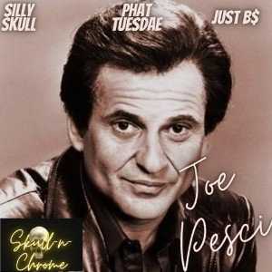Joe Pesci Ft. Silly Skull & Just B