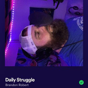 Brandon Robert    Daily Struggle 