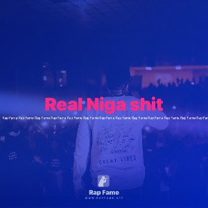 Real Niga shit
