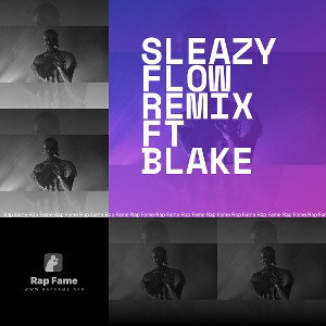 sleazy flow remix ft Blake 