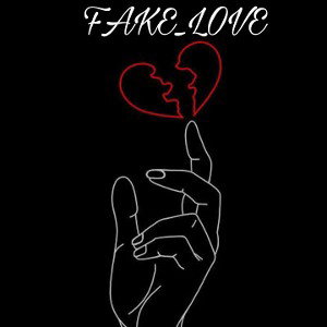 Fake Love 💔