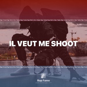 il veut me shoot