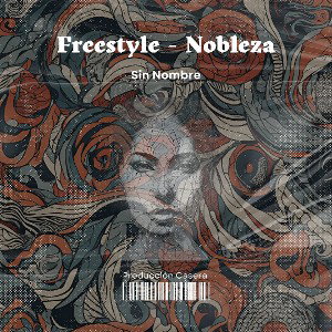 Freestyle "Nobleza" - Sin Nombre