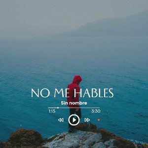 No me hables/Sin nombre