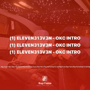 (1) Eleven313v3n - OKC Intro