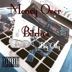 Money Over Bitches - Big City