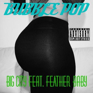 BubblePop - Big City Ft. FEATHER Baby