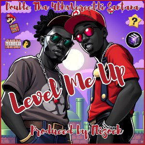 Level Me Up feat Vercetti Santana