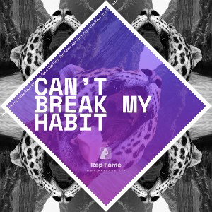 Can’t Break My Habit 