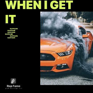 When I Get It 
