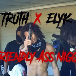 Truth x Elyk - Fuck Everybody