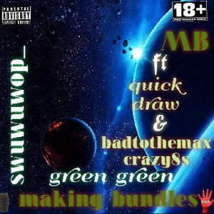 Green Green ft quick draw & badtothemax crazy8's