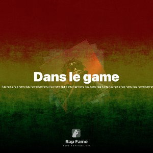 Dans le game 