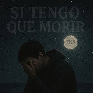 SI TENGO QUE MORIR 