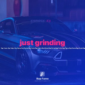just grinding 