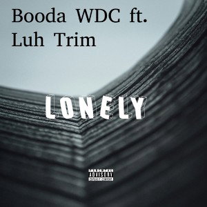 Booda WDC - Lonely ft Luh Trim (Official Audio)