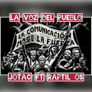 la voz del pueblo ft. jota 