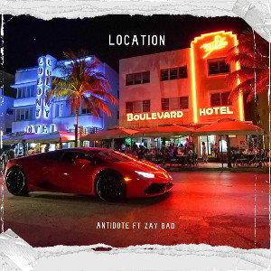 Location - Antidote x ZayBad