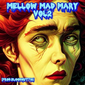 MELLOW MAD MARY VOL2 [PROD.BLOODNUT710] 