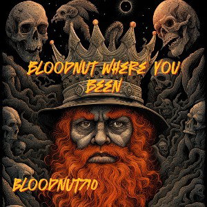 BLOODNUT WHERE YOU BEEN (INSTRUMENTAL)