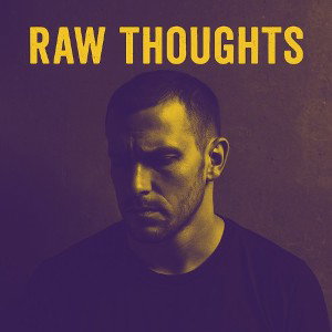 raw thoughts uncut 