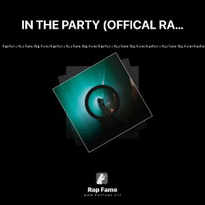 IN THE PARTY (OFFICAL RAP)