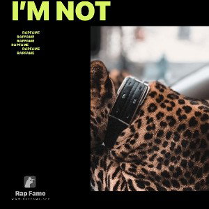 I’m Not 