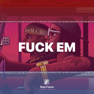 Fuck em