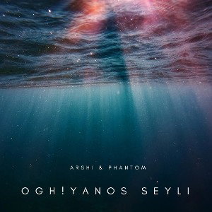 Oghyanos Seyli 